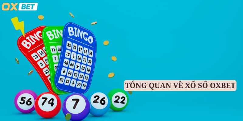 Khám Phá Xổ Số Oxbet - Sân Chơi Đa Dạng Hấp Dẫn Năm 2024